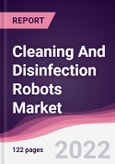 Cleaning And Disinfection Robots Market - Forecast (2022 - 2027)- Product Image