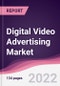 Digital Video Advertising Market - Forecast (2022 - 2027) - Product Image