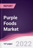 Purple Foods Market - Forecast (2022 - 2027)- Product Image