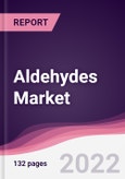Aldehydes Market - Forecast (2022 - 2027)- Product Image