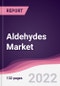 Aldehydes Market - Forecast (2022 - 2027) - Product Thumbnail Image