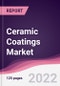 Ceramic Coatings Market - Forecast (2022 - 2027) - Product Thumbnail Image