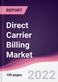 Direct Carrier Billing Market - Forecast (2022 - 2027)- Product Image