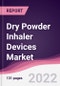 Dry Powder Inhaler Devices Market - Forecast (2022 - 2027) - Product Image