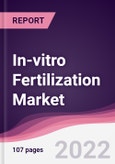 In-vitro Fertilization Market - Forecast (2022 - 2027)- Product Image