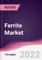Ferrite Market - Forecast (2022 - 2027) - Product Image