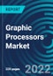 Graphic Processors Market, By Type (Dedicated Graphics Card, Integrated Graphics Solutions, Hybrid Solutions), Technology, Deployment, Applications, Region (North America, Europe, Asia Pacific, Rest of the World) - Global Forecast to 2028 - Product Thumbnail Image