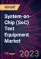 System-on-Chip (SoC) Test Equipment Market 2024-2028 - Product Thumbnail Image