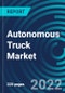 Autonomous Truck Market, By Type (Light-duty Trucks, Medium-duty Trucks, Heavy-duty Trucks), Level of Autonomy (Semi-Autonomonus, Fully Autonomoys), Component Types (LIDAR, RADAR, Camera), Drive Type, ADAS Features, Region - Global Forecast to 2028 - Product Thumbnail Image