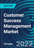Customer Success Management Market, By Size of Organization (Small and Medium Enterprise, Large Enterprise), Deployment Mode (Cloud, On-premise), End-user Vertical (Healthcare, Retail, BFSI, IT & Telecom), Application, Region-Global Forecast to 2028- Product Image