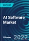 AI Software Market, By Solution (Hardware, Software), End-Use (Healthcare, BFSI, Retail, Others), Region (North America, Europe, Asia Pacific, Rest of the World) - Global Forecast to 2028 - Product Thumbnail Image