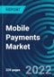 Mobile Payments Market, By Transaction Mode (Mobile Web Payments, Near-Field Communication, SMS Direct Carrier Billing, Others, Regional), Payment Type (Proximity, Remote), Purchase Type, End User, Application, Region - Global Forecast to 2028 - Product Thumbnail Image