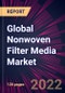 Global Nonwoven Filter Media Market 2022-2026 - Product Thumbnail Image