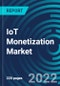 IoT Monetization Market, By Component (Solutions , Services), Organization size (Large enterprises, Small & medium-sized enterprises), Division by industry verticals, Function, Application, Region - Global Forecast to 2028 - Product Thumbnail Image