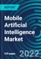 Mobile Artificial Intelligence Market, By Technology Node (20-28nm, 10nm, 7nm, Others), Component (Hardware, Software, Services), Application, Region (North America, Europe, Asia Pacific, Rest of the World) - Global Forecast to 2028 - Product Thumbnail Image