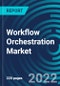 Workflow Orchestration Market, By Type (Cloud Orchestration, Data Center Orchestration, Network Management), Organization Size, Industry Vertical, Region (North America, Europe, Asia Pacific, RoW) - Global Forecast to 2028 - Product Image