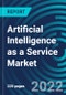 Artificial Intelligence as a Service Market, By Service Type (Software Tools, Services), Technology, Organizations Size, Software Tool , Vertical, Region (North America, Europe, Asia Pacific, Rest of the World) - Global Forecast to 2028 - Product Image