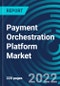 Payment Orchestration Platform Market, By Type (B2C, B2B, C2C), Functionalities (Cross Border Transactions, Risk Management, Advanced Analytics & Reporting), End-use, Region (North America, Europe, Asia Pacific, RoW) - Global Forecast to 2028 - Product Thumbnail Image