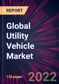 Global Utility Vehicle Market 2022-2026- Product Image