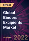 Global Binders Excipients Market 2022-2026- Product Image