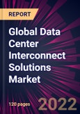 Global Data Center Interconnect Solutions Market 2022-2026- Product Image