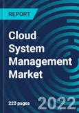 Cloud System Management Market, By Component (IT Operations Management, IT Service Management), Deployment Model, Organization Size, Verticals, Region (North America, Europe, Asia Pacific, Rest of the World) - Global Forecast to 2028- Product Image
