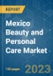 Mexico Beauty and Personal Care Market - Growth, Trends, COVID-19 Impact, and Forecasts (2022 - 2027) - Product Image