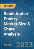 Saudi Arabia Poultry Market Size & Share Analysis - Growth Trends & Forecasts (2023 - 2028)- Product Image