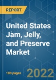 United States Jam, Jelly, and Preserve Market - Growth, Trends, Covid-19 Impact and Forecast (2022 - 2027)- Product Image
