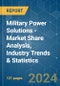 Military Power Solutions - Market Share Analysis, Industry Trends & Statistics, Growth Forecasts 2019 - 2029 - Product Image