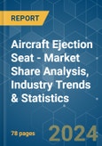 Aircraft Ejection Seat - Market Share Analysis, Industry Trends & Statistics, Growth Forecasts 2019 - 2029- Product Image