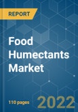 Food Humectants Market - Growth, Trends, COVID-19 Impact, and Forecasts (2022 - 2027)- Product Image