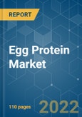 Egg Protein Market - Growth, Trends, COVID-19 Impact, and Forecasts (2022 - 2027)- Product Image