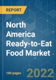 North America Ready-to-Eat Food Market - Growth, Trends, COVID-19 Impact, and Forecasts (2022 - 2027)- Product Image