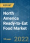 North America Ready-to-Eat Food Market - Growth, Trends, COVID-19 Impact, and Forecasts (2022 - 2027) - Product Image