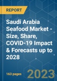 Saudi Arabia Seafood Market - Size, Share, COVID-19 Impact & Forecasts up to 2028- Product Image