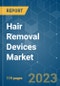 Hair Removal Devices Market - Growth, Trends, COVID-19 Impact, and Forecasts (2022 - 2027) - Product Image
