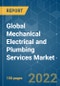 Global Mechanical Electrical and Plumbing (MEP) Services Market - Growth, Trends, COVID-19 Impact, And Forecasts (2022 - 2027) - Product Image