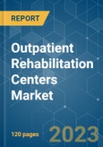 Outpatient Rehabilitation Centers Market - Growth, Trends, COVID-19 Impact, and Forecasts (2022 - 2027)- Product Image