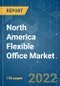 North America Flexible Office Market - Growth, Trends, COVID-19 Impact, and Forecasts (2022 - 2027) - Product Image