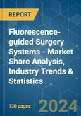 Fluorescence-guided Surgery Systems - Market Share Analysis, Industry Trends & Statistics, Growth Forecasts 2019 - 2029- Product Image