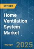 Home Ventilation System Market - Growth, Trends, COVID-19 Impact and Forecasts (2022 - 2027)- Product Image