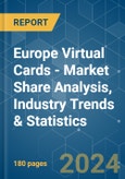Europe Virtual Cards - Market Share Analysis, Industry Trends & Statistics, Growth Forecasts 2020-2029- Product Image