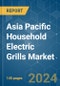 Asia Pacific Household Electric Grills Market- Growth, Trends, COVID-19 Impact and Forecast (2022 - 2027) - Product Thumbnail Image