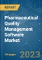 Pharmaceutical Quality Management Software Market - Growth, Trends, COVID-19 Impact, and Forecasts (2022 - 2027) - Product Image