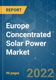 Europe Concentrated Solar Power Market- Growth, Trends, COVID-19 Impact, and Forecasts (2022 - 2027)- Product Image