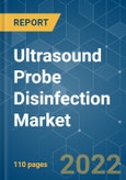 Ultrasound Probe Disinfection Market - Growth, Trends, Covid-19 Impact, and Forecasts (2022 - 2027)- Product Image
