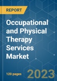 Occupational and Physical Therapy Services Market - Growth, Trends, COVID-19 Impact, and Forecasts (2023-2028)- Product Image