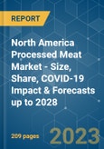 North America Processed Meat Market - Size, Share, COVID-19 Impact & Forecasts up to 2028- Product Image