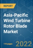 Asia-Pacific Wind Turbine Rotor Blade Market - Growth, Trends, COVID-19 Impact, and Forecasts (2022 - 2027)- Product Image